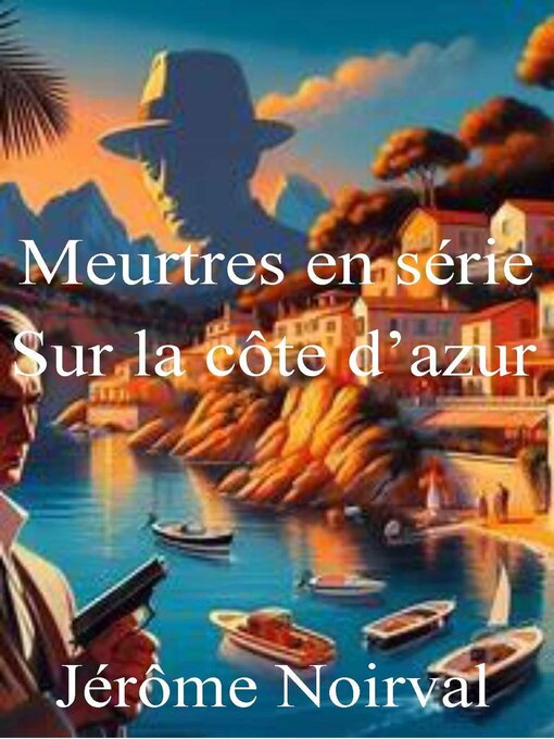 Title details for Meutres en série sur la côte d'azur by Jérôme Noirval - Available